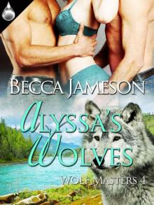 Alyssa's Wolves (Wolf Masters, Book 4) Read online