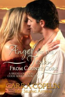 Angel and the Texan From County Cork (The Brides of Texas Code Series Book 3) Read online