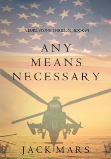 Any Means Necessary: A Luke Stone Thriller (Book 1) Read online