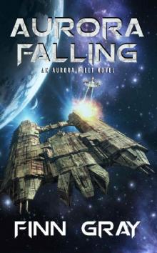 Aurora Falling (Aurora Fleet Book 1) Read online