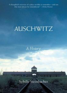 Auschwitz: A History