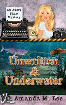 [Avery Shaw 11.0] Unwritten & Underwater Read online