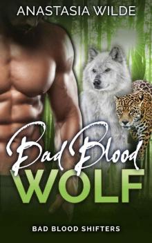 Bad Blood Wolf (Bad Blood Shifters Book 2) Read online