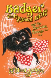 Badger the Mystical Mutt and the Barking Boogie Read online