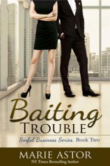 Baiting Trouble (Sinful Business Book 2) Read online