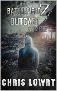 Battlefield Z Outcast Zombie Read online