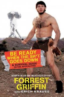 Be Ready When the Sh*t Goes Down( A Survival Guide to the Apocalypse) Read online