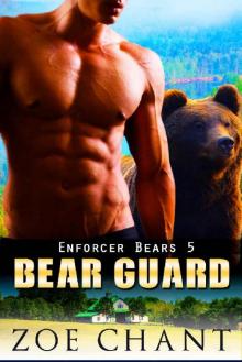 Bear Guard (Enforcer Bears Book 5) Read online