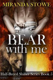 Bear with Me (Half-breed Shifter Series) Read online