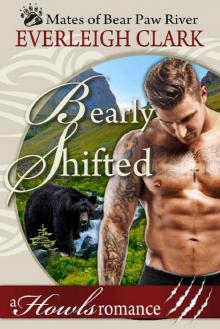 Bearly Shifted: (A Howls Romance) BBW Paranormal Shapeshifter Romance (Mates of Bear Paw River Book 1)