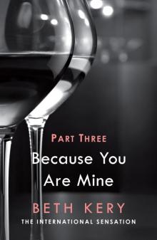 Because You Haunt Me (Because You Are Mine Part Three) Read online