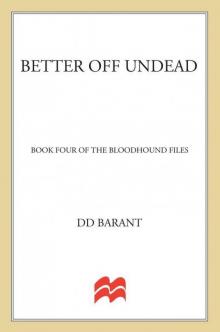 Better Off Undead: The Bloodhound Files Read online