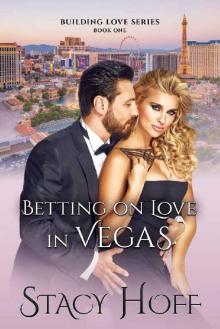 Betting on Love in Vegas (Building Love Book 1) Read online