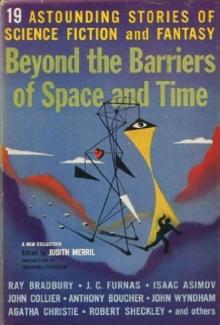 Beyond the Barriers of Space and Time