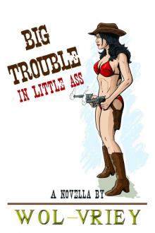 Big Trouble In Little Ass: A Novella Read online