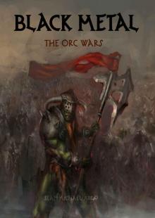 Black Metal: The Orc Wars Read online