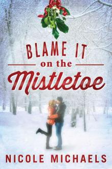 Blame It on the Mistletoe Read online