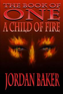 Book of One 04: A Child of Fire Read online