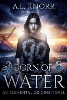 Born of Water: An Elemental Origins Novel Read online