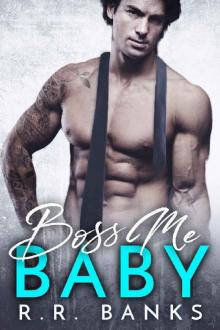 Boss Me Baby (Billionaire Boss Romance Book 3) Read online