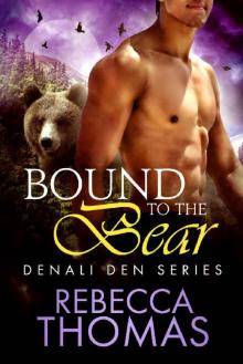 Bound to the Bear (Denali Den Book 3) Read online