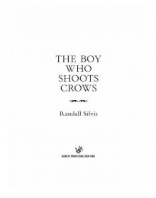 Boy Who Shoots Crows (9781101552797) Read online