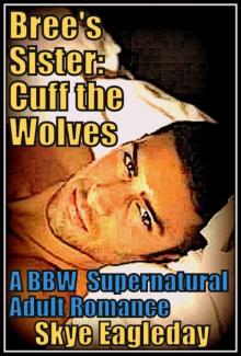 Bree's Sister: Cuff the Wolves A BBW Supernatural Adult Romance Read online