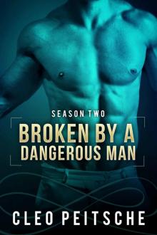 Broken by a Dangerous Man Read online