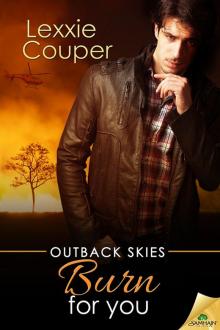 Burn for You: Outback Skies, Book 2 Read online