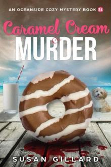 Caramel Cream & Murder_An Oceanside Cozy Mystery Book 31 Read online