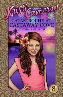 Catastrophe at Castaway Cove (Kristi Cameron Book 8) Read online