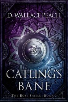 Catling's Bane (The Rose Shield Book 1) Read online