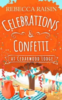 Celebrations and Confetti At Cedarwood Lodge Read online