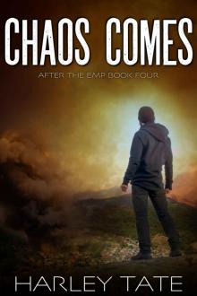 Chaos Comes: A Post-Apocalyptic Survival Thriller (After the EMP Book 4) Read online