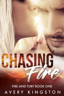 Chasing Fire: (Fire and Fury Book One) Read online
