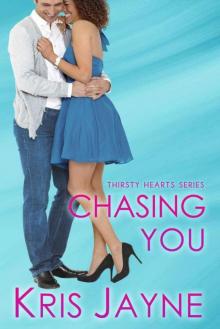 Chasing You (Thirsty Hearts Book 4) Read online