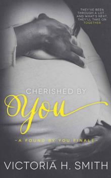 Cherished by You: A Found by You Finale Novella Read online