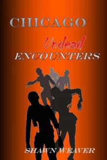Chicago Undead (Books 3-4): Encounters Read online