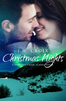 Christmas Nights, Contemporary Romance (Diamond Creek, Alaska Novels Book 6) Read online