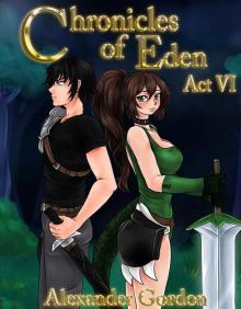 Chronicles of Eden - Act VI Read online