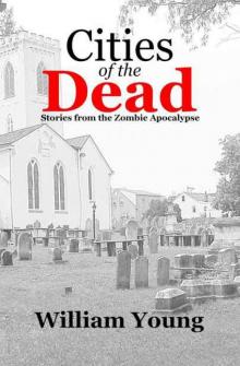 Cities of the Dead: Stories From The Zombie Apocalypse