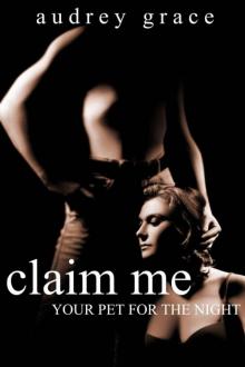 Claim Me (Your Pet For The Night) Read online