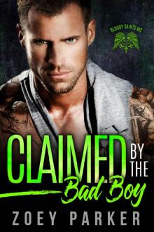 CLAIMED BY THE BAD BOY: A Dark Bad Boy Romance (Bloody Saints MC) Read online