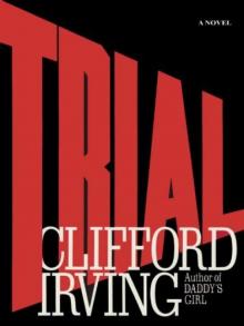 Clifford Irving's Legal Novels - 01 - TRIAL - a Legal Thriller Read online