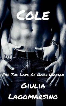 Cole: A Romantic Thriller Novel (For The Love Of A Good Woman Book 2) Read online