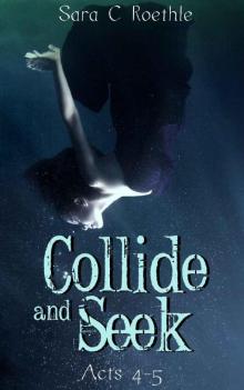 Collide and Seek: Act 4-5 (Bitter Ashes Book 2) Read online