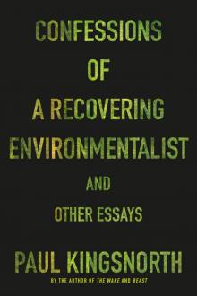 Confessions of a Recovering Environmentalist and Other Essays Read online