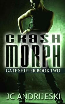 Crash Morph: Gate Shifter Book Two Read online