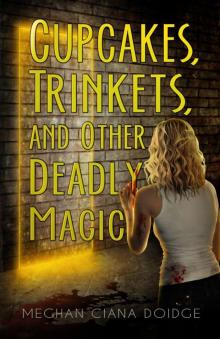 Cupcakes, Trinkets, and Other Deadly Magic Read online