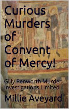Curious Murders of Convent of Mercy!: Gilly Penworth Murder Investigations Limited Read online